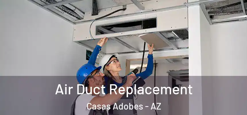  Air Duct Replacement Casas Adobes - AZ