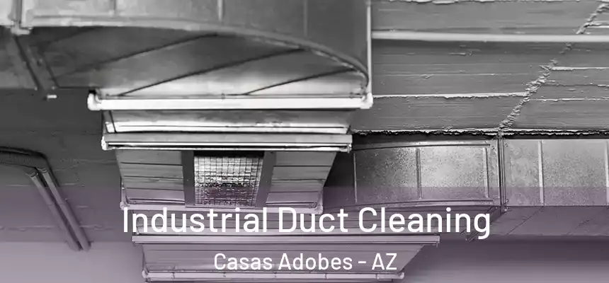  Industrial Duct Cleaning Casas Adobes - AZ